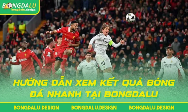 huong dan xem ket qua bong da nhanh tai bongdalu Hướng dẫn xem kết Quả Bóng Đá nhanh tại BONGDALU