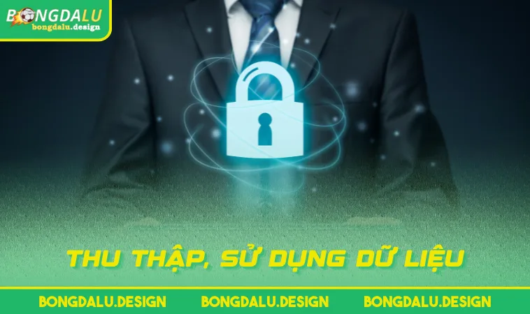 thu thap su dung du lieu Thu thập, sử dụng dữ liệu